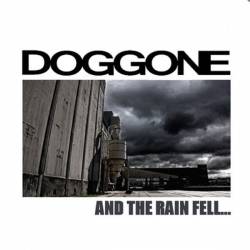 Doggone : And the Rain Fell...